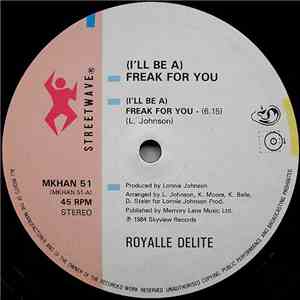ROYALLE DELITE - I'LL BE A FREAK FOR YOU