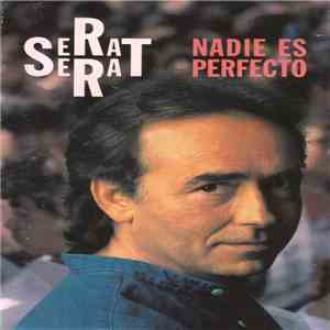 Serrat - Nadie Es Perfecto