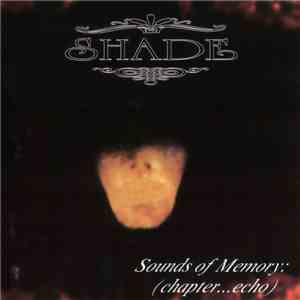 Shade  - Sounds Of Memory (Chapter...Echo)