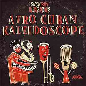 Snowboy - Afro Cuban Kaleidoscope