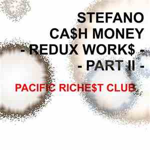 Stefano - Cash Money Redux Works Pt II