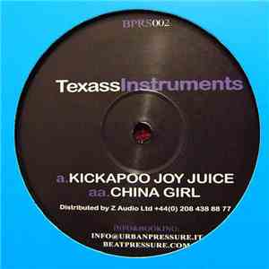 Texass Instruments - Kickapoo Joy Juice / China Girl