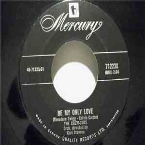The Crew-Cuts - Be My Only Love / I Like It Like That
