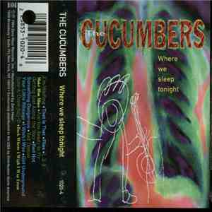 The Cucumbers - Where We Sleep Tonight