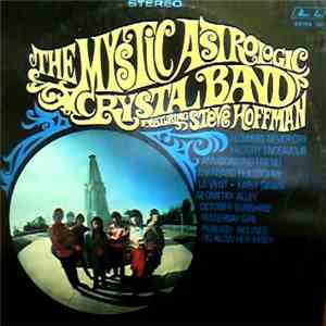 The Mystic Astrologic Crystal Band Featuring Steve Hoffman  - The Mystic Astrologic Crystal Band Featuring Steve Hoffman