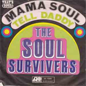 The Soul Survivors - Mama Soul / Tell Daddy
