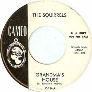 The Squirrels, The Philadelphia Minstrels - Grandma's House / The Girl That I'll Adore