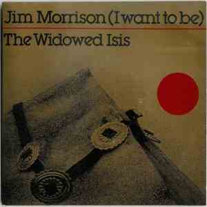The Widowed Isis - Jim Morrison (I Want To Be)