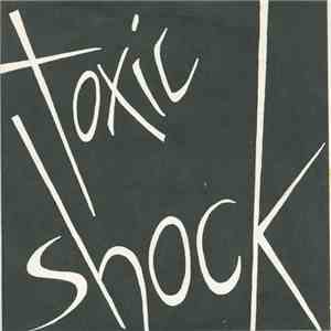 Toxic Shock  - Toxic Shock