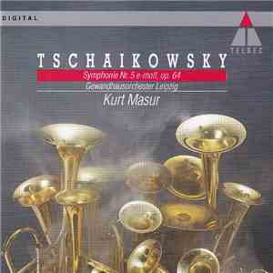 Tschaikowsky, Gewandhausorchester Leipzig, Kurt Masur - Symphonie Nr. 5 E-moll, Op. 64