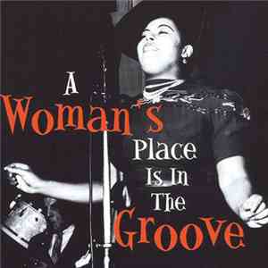 Various - A Woman's Place Is In The Groove