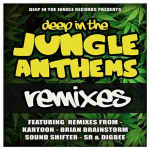 Various - Deep In The Jungle Anthems Remixes