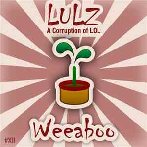 Various - Lulz: A Corruption Of LOL - XII - Weeaboo