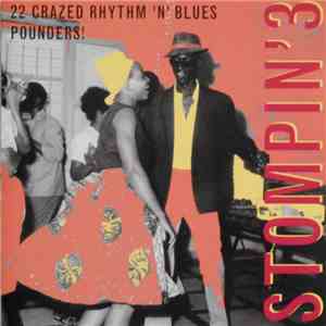 Various - Stompin' 3 - 22 Crazed Rhythm 'N' Blues Pounders!