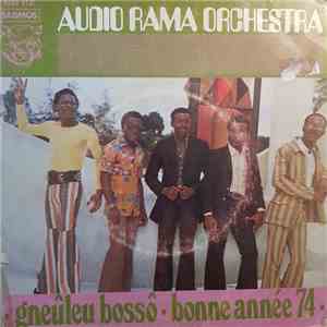 Audio Rama Orchestra - Gneuleu Bosso / Bonne Annee 74
