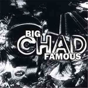 Big Chad Famous - Big Chad Famous