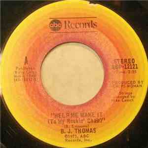 B.J. Thomas - Help Me Make It (To My Rockin' Chair)