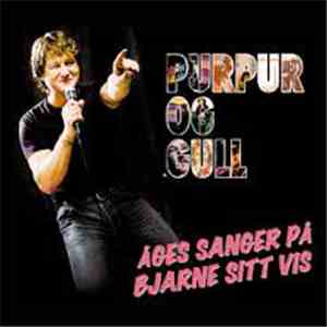Bjarne Brøndbo - Purpur Og Gull - Åges Sanger På Bjarne Sitt Vis