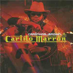 Carlinhos Brown - Carlinhos Brown É Carlito Marrón