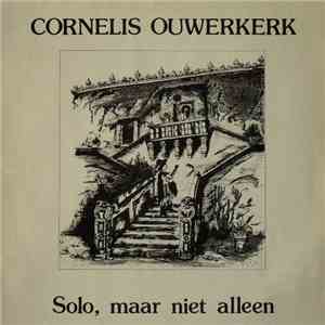 Cornelis Ouwerkerk - Solo, Maar Niet Alleen