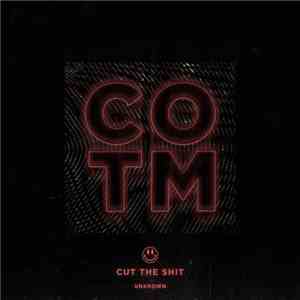 COTM - Cut The Shit