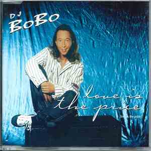 DJ BoBo - Love Is The Price