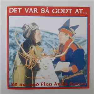 Finn Arild Selnes - Det Var Så Godt At...