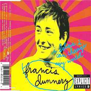 Francis Dunnery - I Believe I Can Change My World