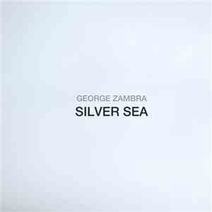 George Zambra - Silver Sea