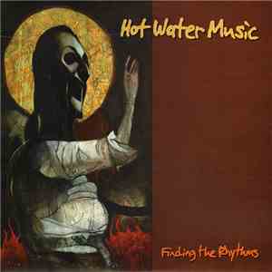 Hot Water Music - Finding The Rhythms