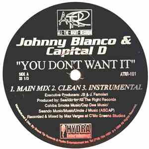 Johnny Blanco & Capital D  - You Don't Want It