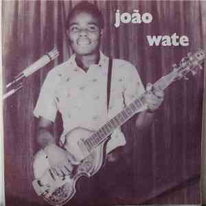 João Wate - Ndlela Ya-Ku Biha / Ungani Wongui