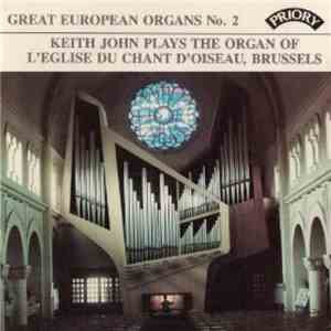 Keith John - Keith John Plays The Organ Of L'Eglise Du Chant D'Oiseau, Brussells