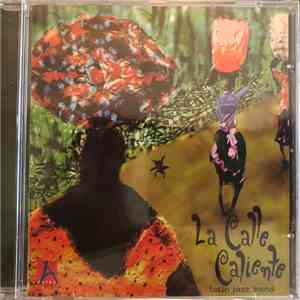 La Calle Caliente - La Calle Caliente Latin Jazz Band
