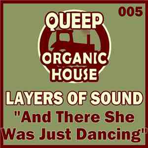 Layers Of Sound - And There She Was Just Dancing