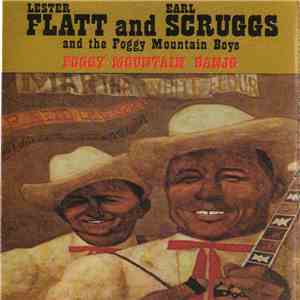 Lester Flatt & Earl Scruggs And The Foggy Mountain Boys - Foggy Mountain Banjo
