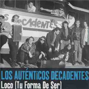 Los Auténticos Decadentes - Loco (Tu Forma De Ser)