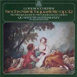 Luigi Boccherini - Quartetto Esterházy - Sechs Streichquartette Op. 32