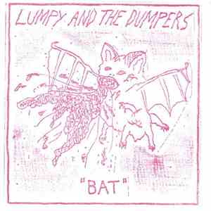 Lumpy And The Dumpers - Bat