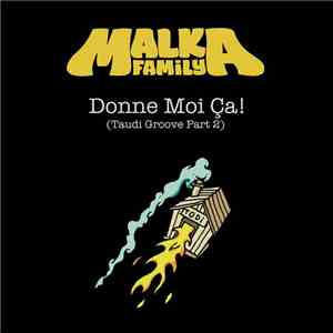 Malka Family - Donne Moi ça!