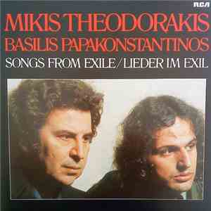 Mikis Theodorakis And Basilis Papakonstantinos - Songs From Exile / Lieder Im Exil