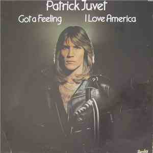 Patrick Juvet - Got A Feeling - I Love America