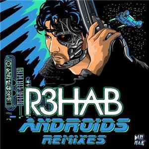 R3hab - Androids Remixes