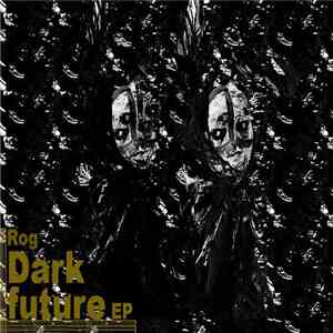 Rog - Dark Future EP