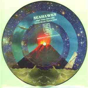 Seahawks - High Tides / Astral Winds / Secrets Of The Deep