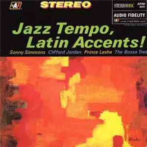 Sonny Simmons, Clifford Jordan, Prince Lasha, The Bossa Tres - Jazz Tempo, Latin Accents!