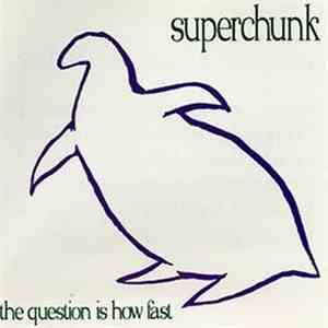 Superchunk - The Question Is How Fast