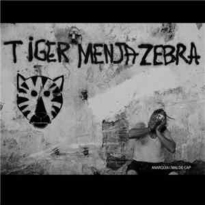 Tiger Menja Zebra - Anarquia I Mal De Cap
