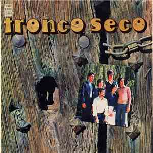 Tronco Seco - Tronco Seco