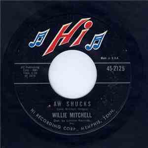 Willie Mitchell - Slippin' & Slidin' / Aw Shucks